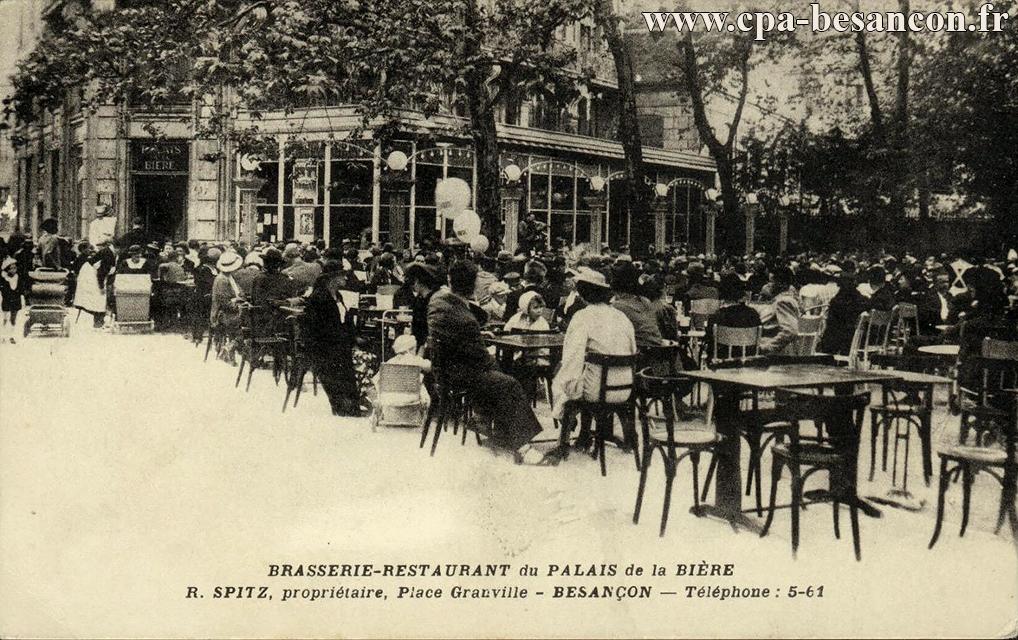 BRASSERIE-RESTAURANT du PALAIS de la BIÈRE - R. SPITZ, propriétaire, Place Granville - BESANÇON - Téléphone : 5-61